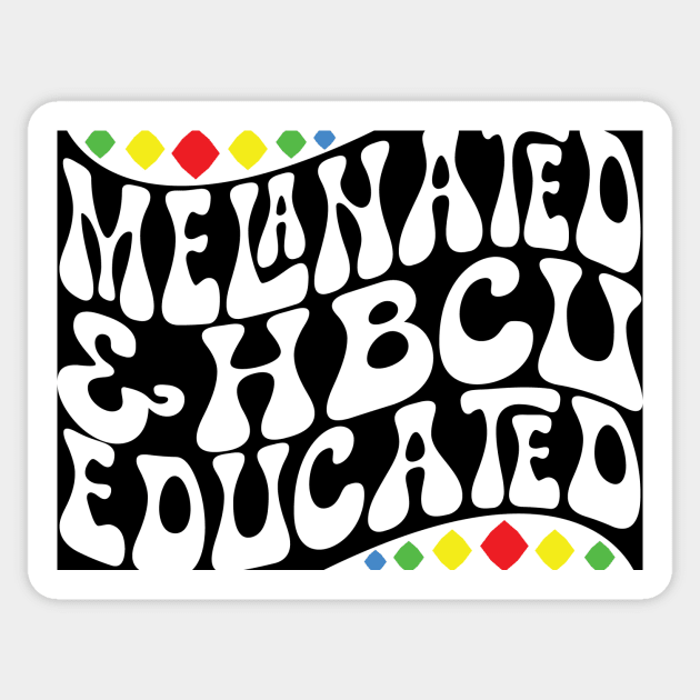 Retro Melanated and HBCU Educated Shirt Sticker by mcoshop